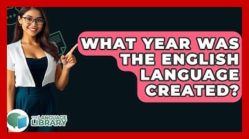 What Year Was The English Language Created? - The Language Library