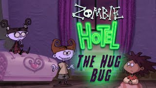 Zombie Hotel  The Hug Bug Ep 25   Episode