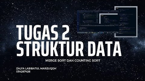 STRUKTUR DATA - TUGAS 2 (MERGE SORT DAN COUNTING SORT)