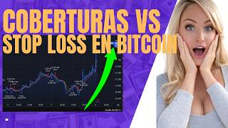 Coberturas vs Stop Loss en Bitcoin