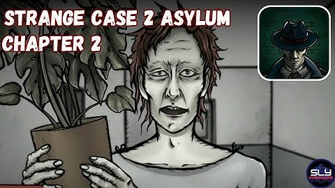 Strange Case 2 Asylum Chapter 2 Walkthrough