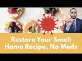 How to treat your sense of smell after COVID? Home recipe with no medications