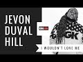 *Incredible Vocoder Solo* Jevon Duval Hill  - "I Wouldn't Love Me" By James Fortune
