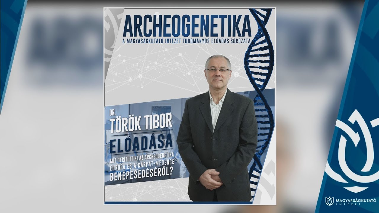 MKI | Archeogenetika - Dr. Török Tibor PhD:  Európa és a Kárpát-medence benépesedése  2025.04.01.