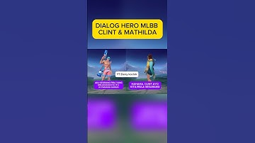 DIALOG HERO MLBB CLINT & MATHILDA #mobilelegends #mlbb #dialogheromlbb #shorts