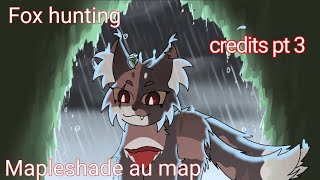 Fox Hunting | MapleShade au map [credits pt.3]