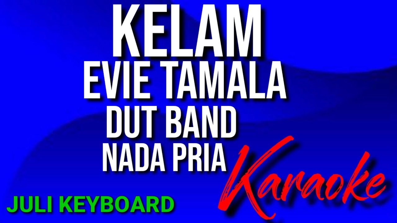 KELAM - Evie tamala | karaoke nada pria | lirik | dutband