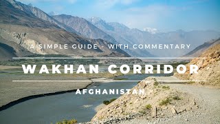 The Wakhan Corridor (Panj River &amp; Pamir Mountains) Afghanistan - Guide With Commentary Before Travel