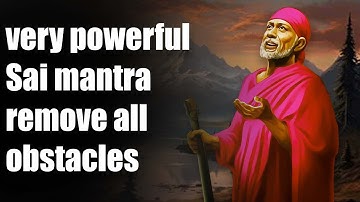 Sai Ram |  | Mind Relaxing Music | Sai Mantra Jaap | Remove Negative Energy | remove all obstacles
