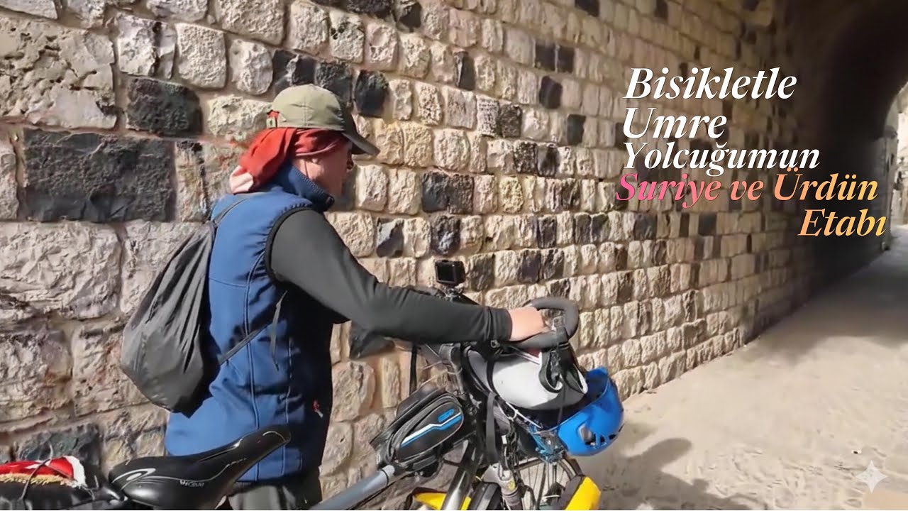 Bisikletle Umre Yolunda Suriye ve Ürdün Etapları