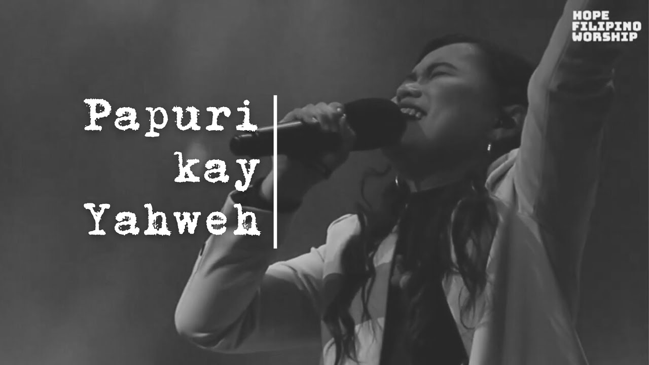 Papuri Kay Yahweh (Live) - Hope Filipino Worship - YouTube Music