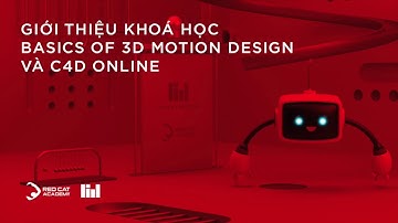 Red Cat Academy giới thiệu khoá học Basics of 3D Motion Design và C4D Online