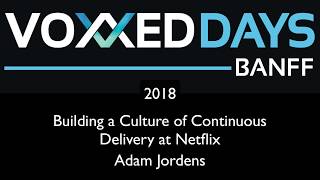 Building a Culture of Continuous Delivery at Netflix