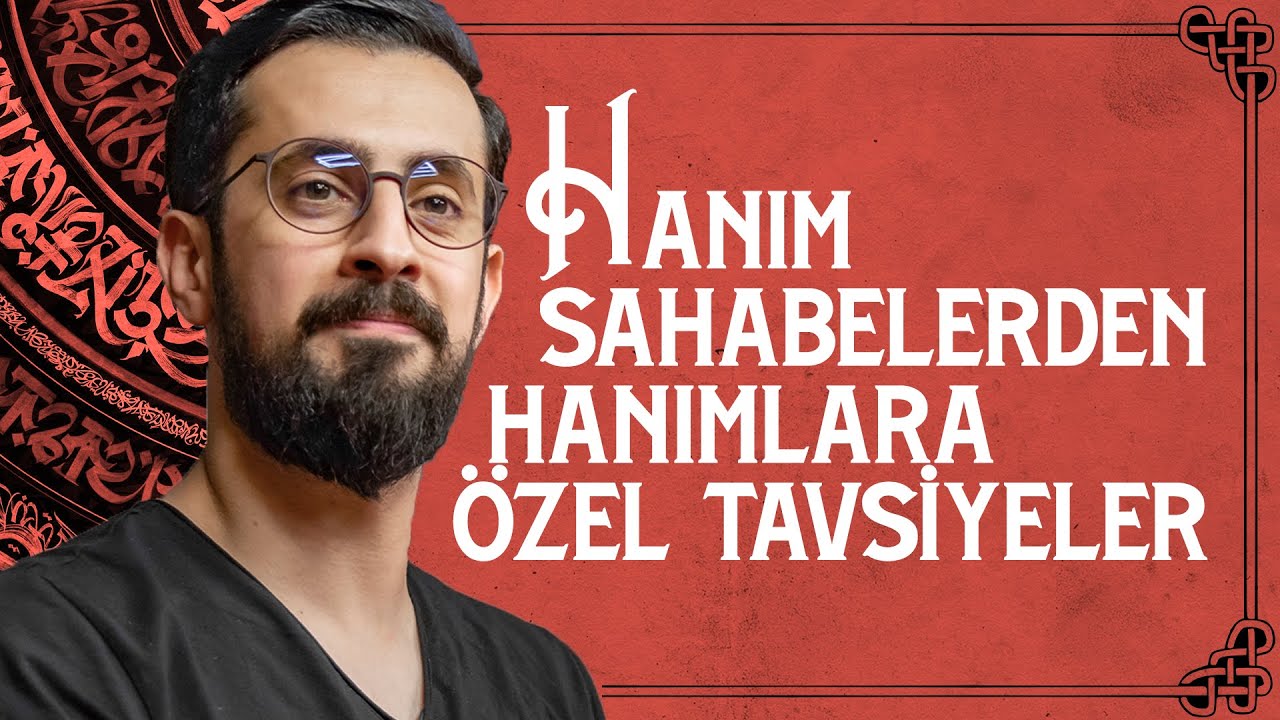 Hanım Sahabelerden Hanımlara Özel Tavsiyeler - İla Hadisesi  @Mehmet Yıldız