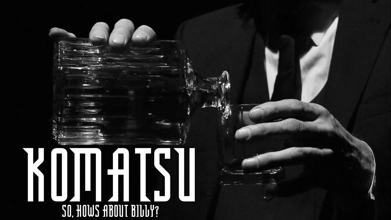 Komatsu "So, Hows About Billy?" (Official Music Video)