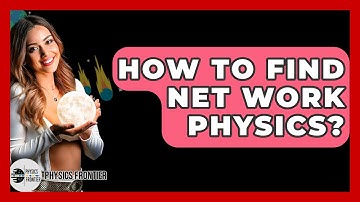 How To Find Net Work Physics? - Physics Frontier