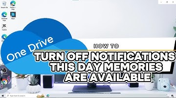 How To Turn Off Notifications This Day Memories Are Available In OneDrive