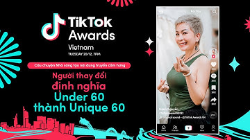 Hạnh Nguyễn - Người thay đổi định nghĩa Under 60 thành Unique 60 | TikTok Awards Việt Nam 2022