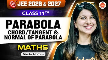 Parabola – Chord, Tangent & Normal | JEE 2026 & 2027 | Class 11 | Maths | Namrata Ma’am