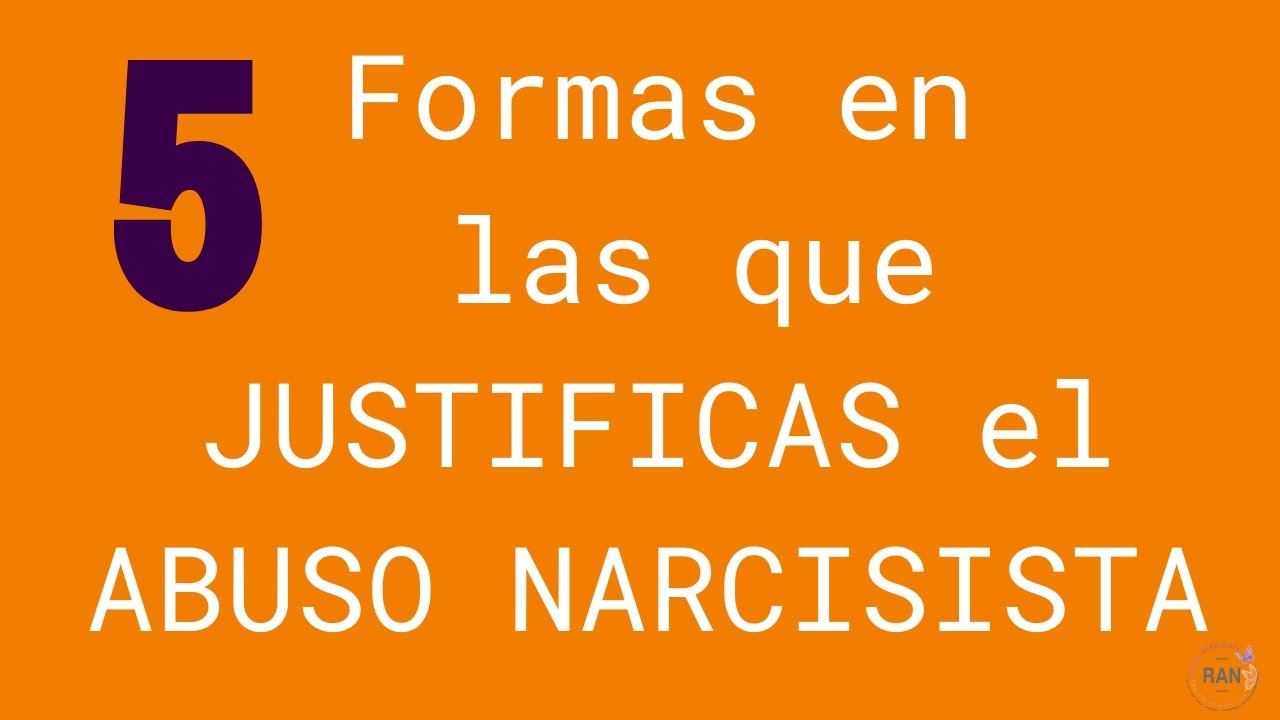 5 formas en las que JUSTIFICAS el ABUSO NARCISISTA