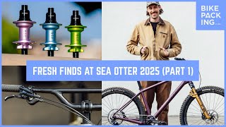 Fresh Finds at Sea Otter 2025 (Part 1)