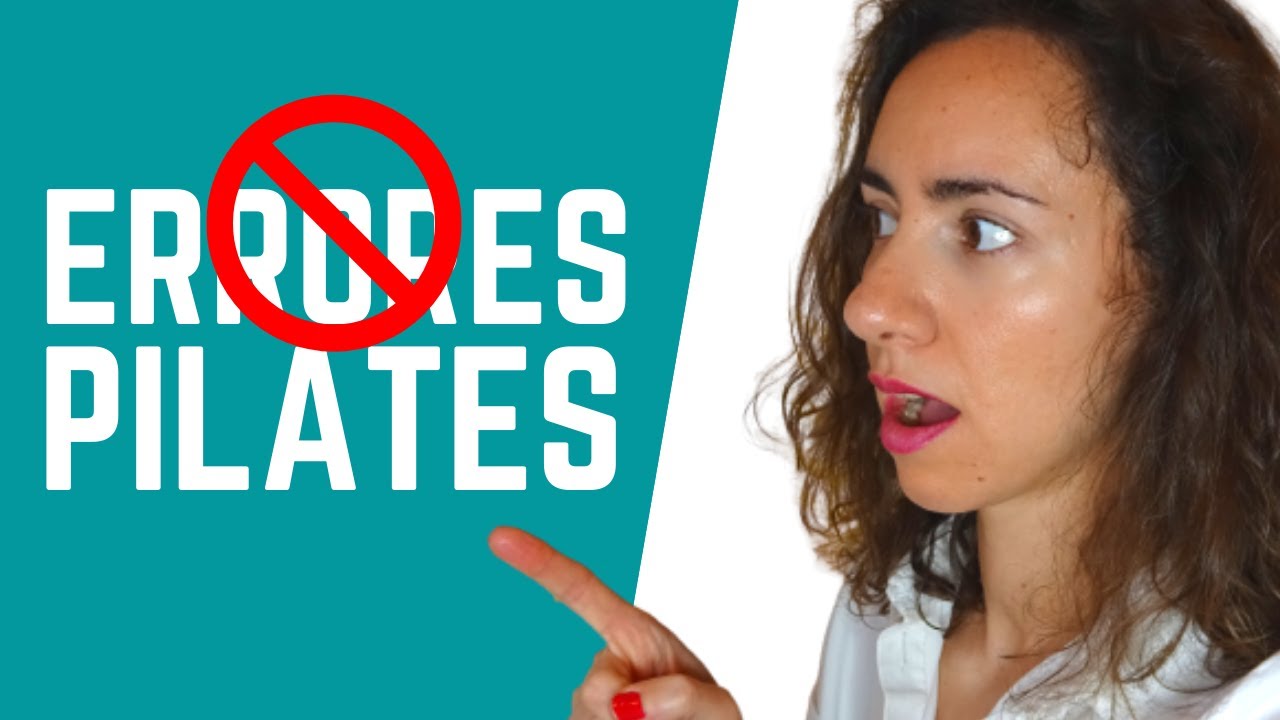 7 ERRORES FRECUENTES EN PILATES