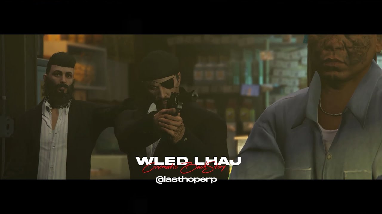 LastHope RP - Wled Lhaj Mafia Cinematic Backstory🎬 - YouTube