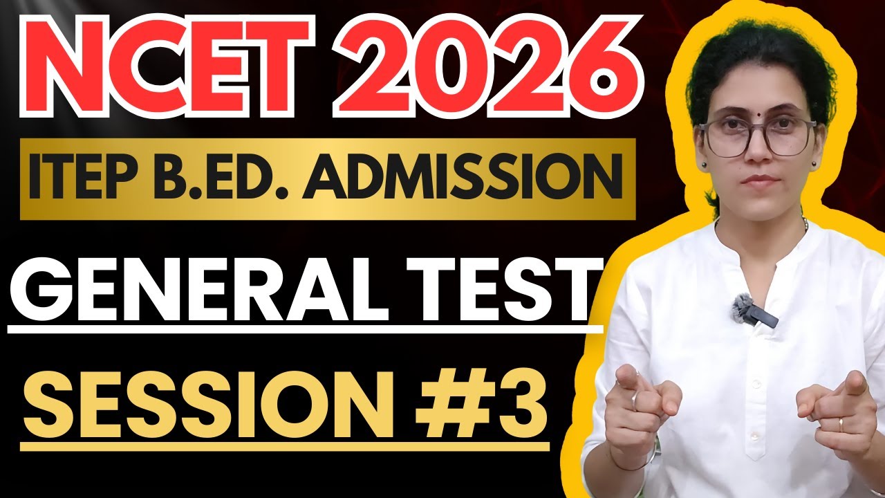 NCET 2026 Class 3 General Test | ITEP B.Ed. Preparation by Sukhda Trivedi 