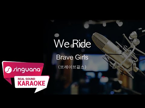 [SingVana] We Ride - Brave Girls