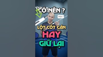 Có nên lột cốt cán Vợt Cầu Lông sau khi mua? P1 #xbsports #caulong #badminton #dapcau #votcaulong
