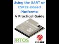 Using the UART on ESP32 Based Platforms   A Practical Guide