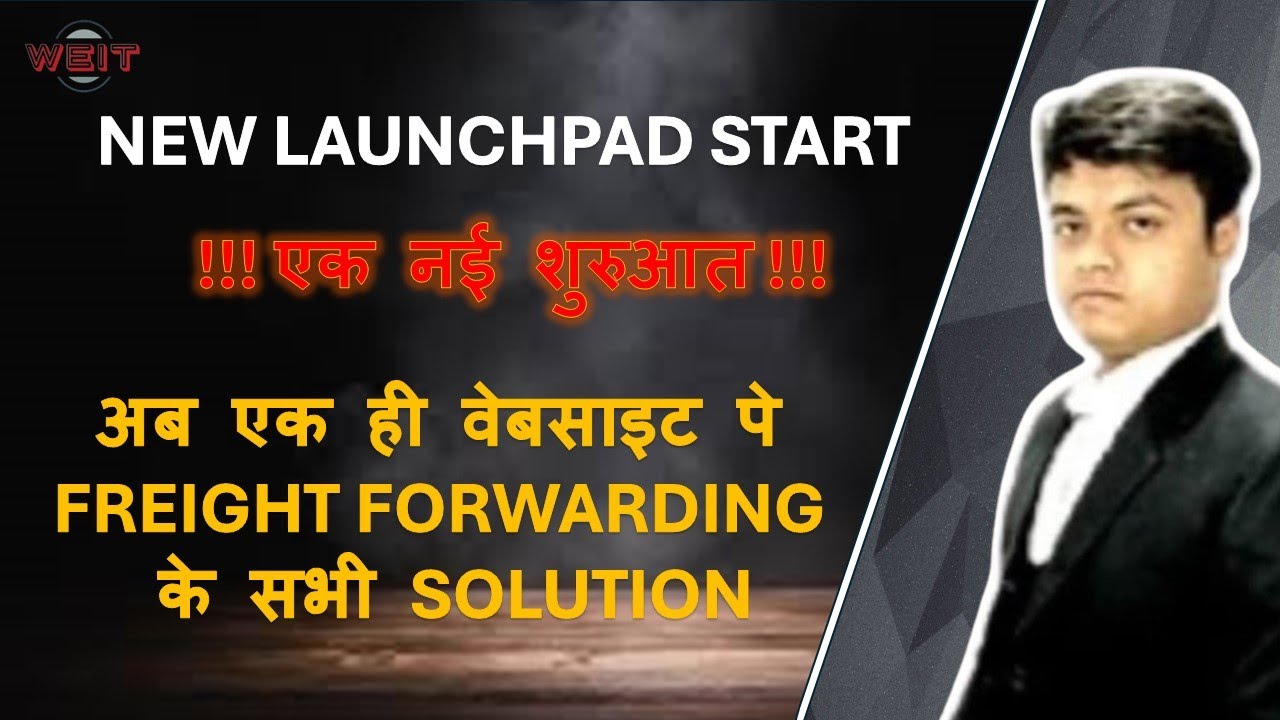 New Launchpad || New Freight Forwarding Course || Import Export Trainer ...
