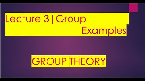 Group theory |Lecture 3| Group Examples