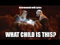 WHAT CHILD IS THIS Instrumental With Lyrics Christmas Carol mp3