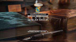 [PK] Berdoa Mengangkat Tangan Setelah Sholat - Ust Badru Salam, Lc