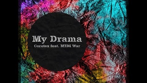 [DDR A3 OST] My Drama / Coretex feat. MIDI War