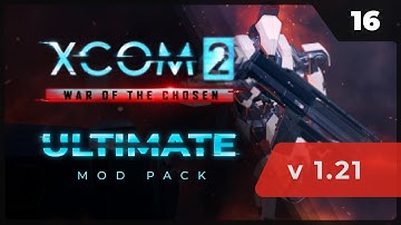 Обнова 1.21 и Превосходный рейд | XCOM 2 LWOTC Ultimate ModPack на легенде 2023 - 16