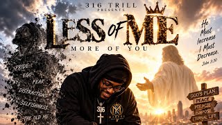 316 Trill – Less of Me (More of You) | Christian Hip Hop / CHH 2026