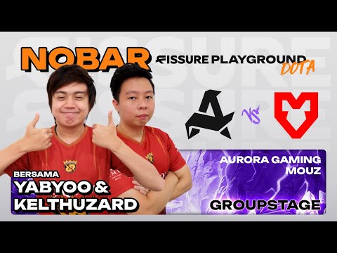 NOBAR AURORA vs MOUZ bersama @Yabyooo @KelThuzardDota  - FISSURE PLAYGROUND 2 GROUPSTAGE