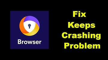 ✅How to Fix Avast Secure Browser Keeps Crashing Problem on Android ✅