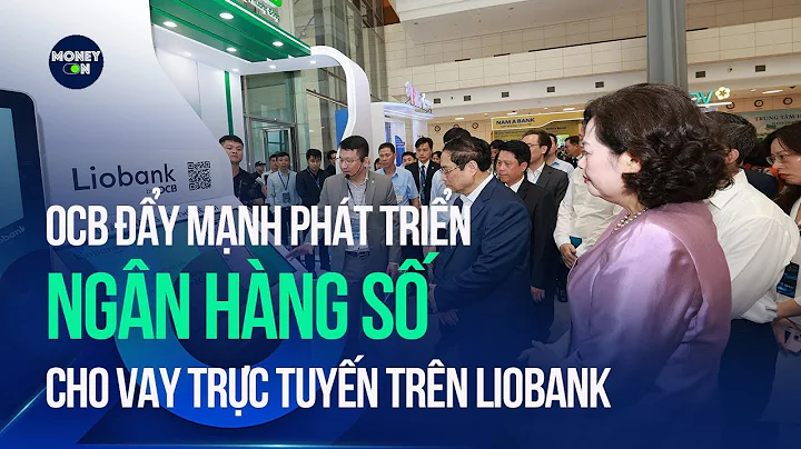 OCB đẩy mạnh phát triển ngân hàng số, cho vay trực tuyến trên Liobank