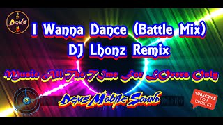 AMCR | DJ LHONZ REMIX | I WANNA DANCE | REMIX 2021