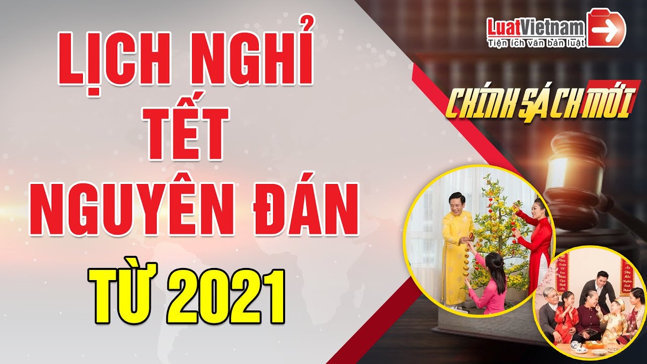 Lịch nghỉ tết âm 2019 của học sinh | Lịch Nghỉ Tết Nguyên Đán Từ 2021 Thay Đổi Thế Nào? | LuatVietnam