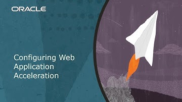Configuring Web Application Acceleration