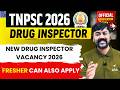 New Drug Inspector 2026 TNPSC 🔥 Official Notification Out fresher can also apply, Pharmacy Jobs 2026