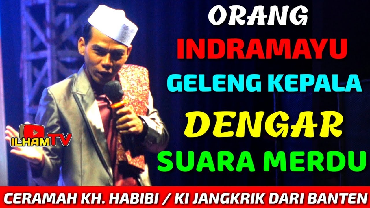 CERAMAH LUCU UST. HABIBI, LC / KI JANGKRIK CILEGON DI INDRAMAYU