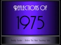 Reflections Of 1975 ♫ ♫  [65 Songs]