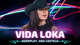 VIDA LOKA - AgroPlay, Ana Castela 🎵 Dejamos de ser solteros Adiós a la vida loca