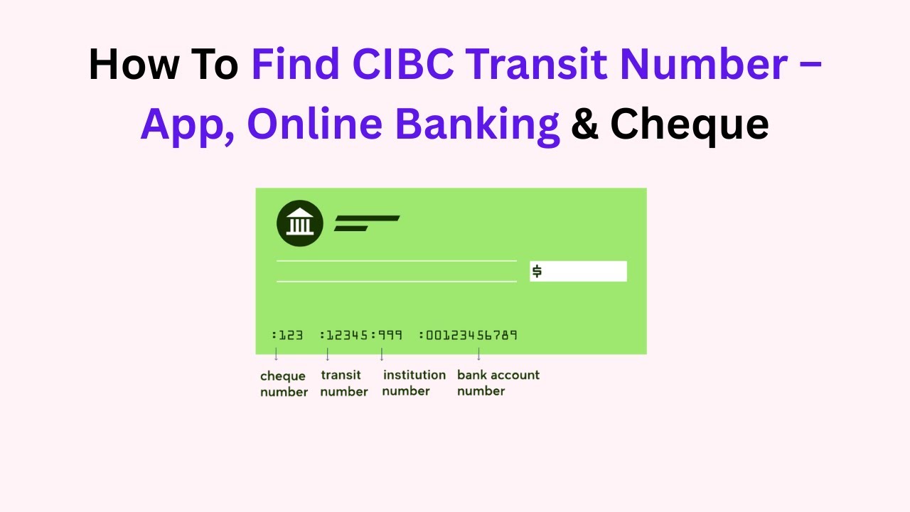 How To Find CIBC Transit Number – App, Online Banking & Cheque