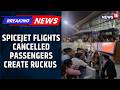 SpiceJet Flights Cancellations Crates Panic And Ruckus Amongst Passengers At Mumbai Airport | News18
